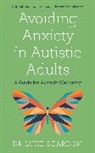 Luke Beardon, Beardon Luke - Avoiding Anxiety in Autistic Adults