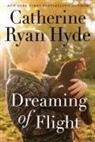 Catherine Ryan Hyde - Dreaming of Flight