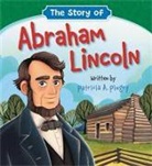 Patricia A Pingry, Patricia A. Pingry, Jesus Lopez, Jesús López - The Story of Abraham Lincoln