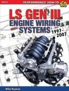 Mike Noonan - Ls Gen III Engine Wiring Systems: 97-07