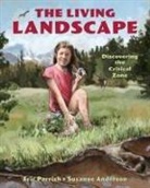 Suzanne Anderson, Eric Parrish, Eric Anderson Parrish - Living Landscape: Discovering the Critical Zone