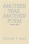 Frank P Gay, Frank P. Gay - Another Year, Another Poem