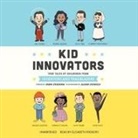Robin Stevenson, Elisabeth Rodgers - Kid Innovators: True Tales of Childhood from Inventors and Trailblazers (Hörbuch)