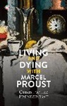 Christopher Prendergast, Prendergast Christopher - Living and Dying with Marcel Proust