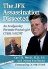 Cyril H. Wecht J.D., Dawna Kaufmann, Cyril H Wecht, Cyril H. Wecht - The JFK Assassination Dissected