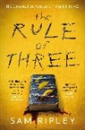Sam Ripley, SAM RIPLEY - The Rule of Three