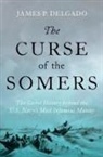James P. Delgado, James P. (Senior Vice President Delgado, Delgado James P. - Curse of the Somers