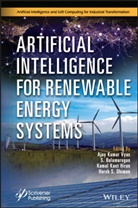 S. Balamurugan, S. Vyas Balamurugan, Harsh Dhiman, Harsh S. Dhiman, Kamal Kant Hiran, Vyas... - Artificial Intelligence for Renewable Energy Systems