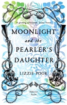 Lizzie Pook - Moonlight and the Pearler's Daughter