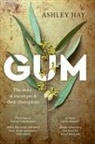 Ashley Hay - Gum