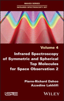 Pierre-Richar Dahoo, Pierre-Richard Dahoo, Azzedine Lakhlifi - Infrared Spectroscopy of Symmetric and Spherical Top Molecules for Space Observation, Volume 2