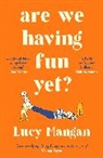 LUCY MANGAN, Lucy Mangan, Lucy (Columnist) Mangan - Are We Having Fun Yet?