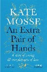 KATE MOSSE, Kate Mosse - An Extra Pair of Hands