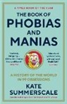 KATE SUMMERSCALE, Kate Summerscale - The Book of Phobias and Manias