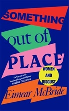 EIMEAR MCBRIDE, Eimear McBride - Something Out of Place