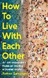 FARHAN SAMANANI, Farhan Samanani - How To Live With Each Other