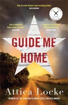 ATTICA LOCKE, Attica Locke, Locke Attica - Guide Me Home