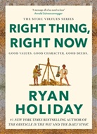 Ryan Holiday, RYAN HOLIDAY - Right Thing. Right Now.