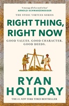 Ryan Holiday, Holiday Ryan, RYAN HOLIDAY - Right Thing, Right Now