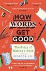 Rebecca Lee, REBECCA LEE - How Words Get Good