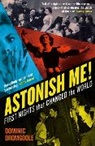 DOMINIC DROMGOOLE, Dominic Dromgoole, Dromgoole Dominic - Astonish Me!