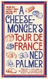 NED PALMER, Ned Palmer - A Cheesemonger's Tour de France