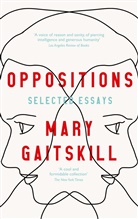 Mary Gaitskill, MARY GAITSKILL - Oppositions