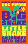 DBC Pierre, DBC Pierre - Big Snake Little Snake