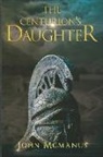 John McManus - The Centurion's Daughter