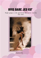 Stephanie Riis - Hvis bare jeg ku'