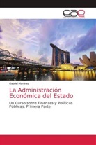 Gabriel Martinez - La Administración Económica del Estado