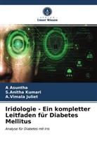 Asuntha, A Asuntha, A. Asuntha, A Vimala Juliet, A. Vimala Juliet, A.Vimala Juliet... - Iridologie - Ein kompletter Leitfaden für Diabetes Mellitus