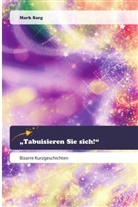 Mark Sarg - "Tabuisieren Sie sich!"