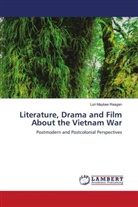Lori Maybee Reagan - Literature, Drama and Film About the Vietnam War