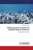 Mary Omble Wuya - Reducing the Truama of Gender Based Violence