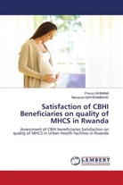 Manassé NZAYIRAMBAHO, Prisca UWIMANA - Satisfaction of CBHI Beneficiaries on quality of MHCS in Rwanda