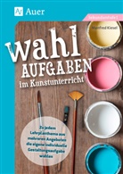Manfred Kiesel - Wahlaufgaben im Kunstunterricht Kl. 5-7