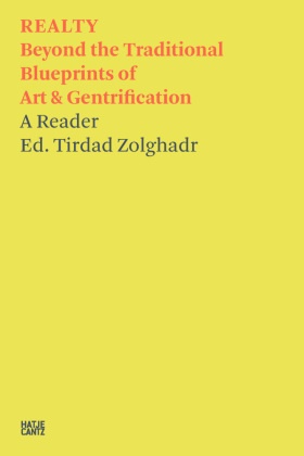 Marwa Arsanios, Simone Hain, Neil Holt,  Oste, Marion von et Osten, Tirdad Zolghadr... - REALTY - Beyond the Traditional Blueprints of Art & Gentrification