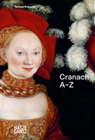 Torsten Köchlin und Joana Katte, Teresa Präauer - Lucas Cranach: A-Z - Meister der Reformation und des Renaissance-Akts