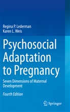 Regina Lederman, Regina P Lederman, Regina P. Lederman, Karen L Weis, Karen L. Weis - Psychosocial Adaptation to Pregnancy