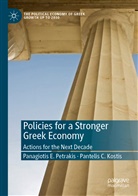 Pantelis C Kostis, Pantelis C. Kostis, Panagiotis Petrakis, Panagiotis E Petrakis, Panagiotis E. Petrakis - Policies for a Stronger Greek Economy