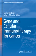 John F. DiPersio, F DiPersio, F DiPersio, Armi Ghobadi, Armin Ghobadi - Gene and Cellular Immunotherapy for Cancer