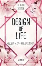 S Jada Green, S. Jada Green, Samanth J Green, Samantha J Green, Samantha J. Green - Design of life