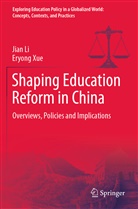 Jia Li, Jian Li, Eryong Xue - Shaping Education Reform in China