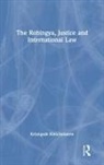 Kriangsak Kittichaisaree, Kittichaisaree Kriangsak - The Rohingya, Justice and International Law