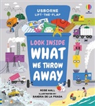 Rose Hall, Rose Hall, Sandra de la Prada - Look Inside What We Throw Away