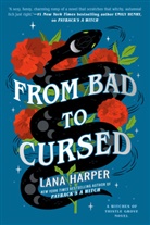 Lana Harper - From Bad to Cursed