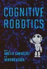 Minoru Asada, Asada Minoru, Angelo Cangelosi, Cangelosi Angelo - Cognitive Robotics