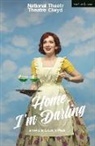 Laura Wade, Laura (Author) Wade - Home, I'm Darling