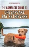 Karen Harris - The Complete Guide to Chesapeake Bay Retrievers